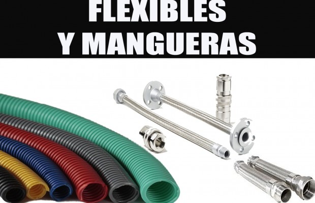 FLEXIBLES Y MANGUERAS